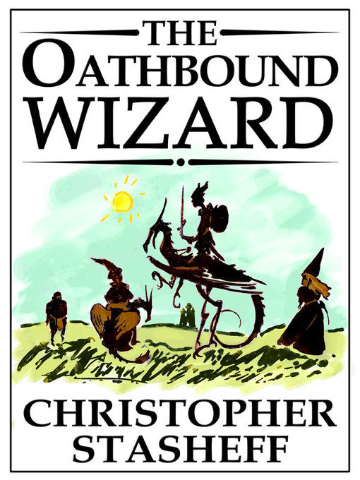 Title details for The Oathbound Wizard by Christopher Stasheff - Available